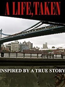 A Life, Taken
