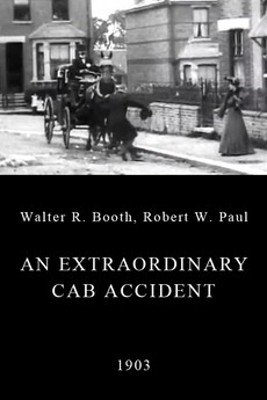 An Extraordinary Cab Accident (1903) afişi An Extraordinary Cab Accident (1903) afişi