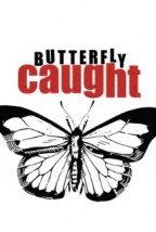Butterfly Caught (2015) afişi Butterfly Caught (2015) afişi