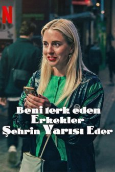 Beni Terk Eden Erkekler Şehrin Yarısı Eder