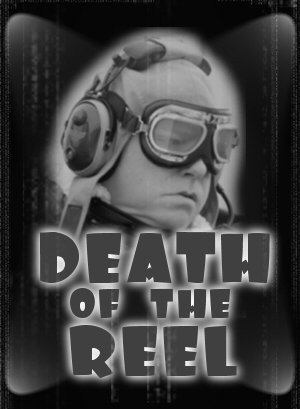 Death Of The Reel (2008) afişi Death Of The Reel (2008) afişi