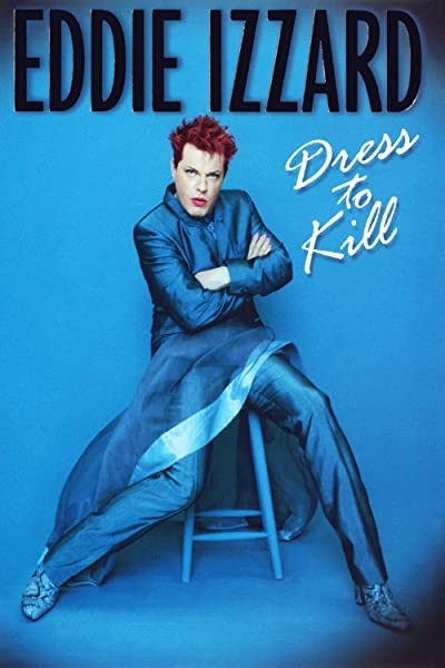Eddie ızzard: Dress To Kill (1999) afişi Eddie ızzard: Dress To Kill (1999) afişi