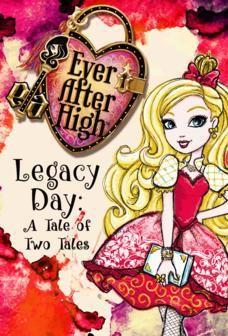 Ever After High-Legacy Day: A Tale of Two Tales (2013) afişi Ever After High-Legacy Day: A Tale of Two Tales (2013) afişi