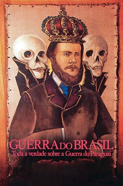 Guerra Do Brasil - Toda Verdade Sobre A Guerra Do Paraguai (1987) afişi Guerra Do Brasil - Toda Verdade Sobre A Guerra Do Paraguai (1987) afişi