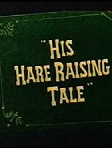 His Hare Raising Tale