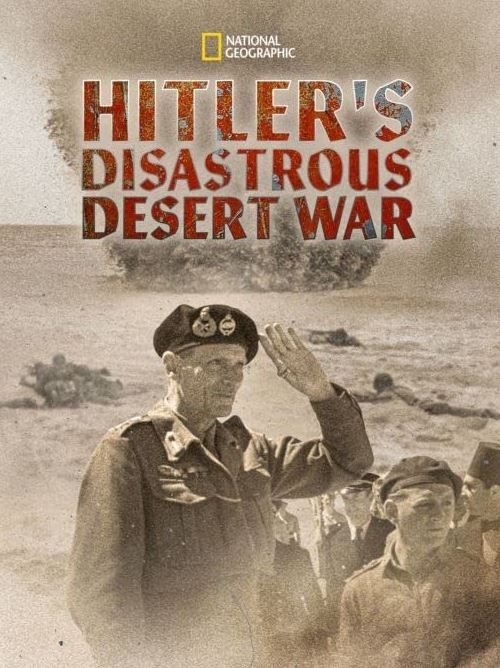 Hitler's Disastrous Desert War (2021) afişi Hitler's Disastrous Desert War (2021) afişi