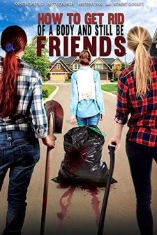 How To Get Rid Of A Body (and still be friends) (2018) afişi