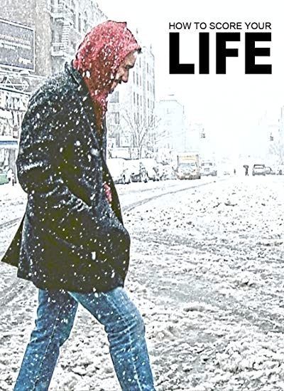 How to Score Your Life (2012) afişi How to Score Your Life (2012) afişi