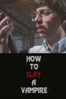How To Slay A Vampire