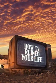 How Tv Ruined Your Life (2011) afişi