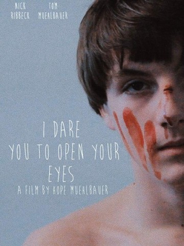 I Dare You to Open Your Eyes (2020) afişi I Dare You to Open Your Eyes (2020) afişi