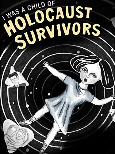 I Was A Child Of Holocaust Survivors (2010) afişi I Was A Child Of Holocaust Survivors (2010) afişi