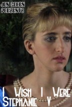 I Wish I Were Stephanie V (2010) afişi I Wish I Were Stephanie V (2010) afişi
