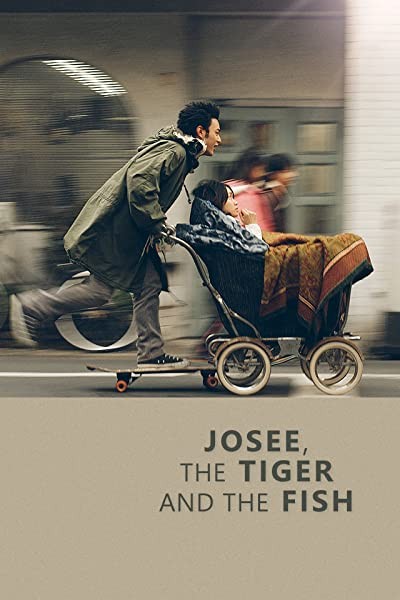Josee, The Tiger, And The Fish (2003) afişi Josee, The Tiger, And The Fish (2003) afişi