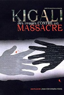 Kigali, Des Images Contre Un Massacre (2006) afişi