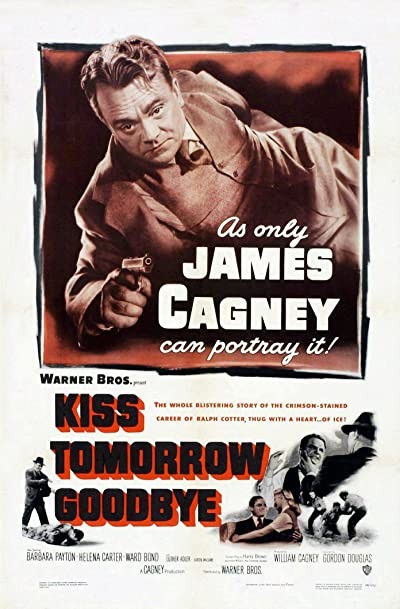Kiss Tomorrow Goodbye (1950) afişi Kiss Tomorrow Goodbye (1950) afişi