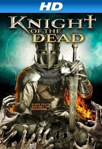 Knight of the Dead (2013) afişi Knight of the Dead (2013) afişi