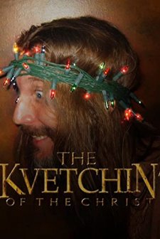 Kvetchin' Of The Christ