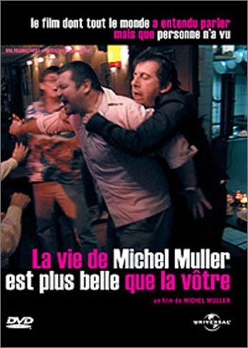 La vie de Michel Muller est plus belle que la vôtre (2005) afişi La vie de Michel Muller est plus belle que la vôtre (2005) afişi