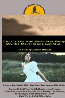 Let Us Go And Burn Her Body; Or, The Devil Done Let Out (2005) afişi