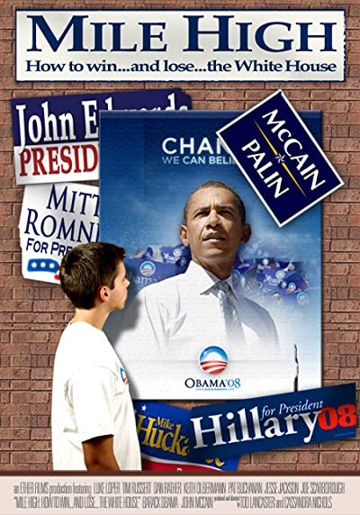 Mile High: How To Win... And Lose... The White House (2009) afişi Mile High: How To Win... And Lose... The White House (2009) afişi