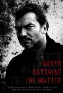 Never Outshine the Master afişi Never Outshine the Master afişi