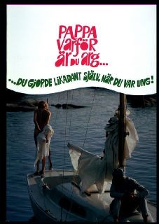 Pappa Varför är Du Arg? Du Gjorde Likadant Själv När Du Var Ung (1968) afişi Pappa Varför är Du Arg? Du Gjorde Likadant Själv När Du Var Ung (1968) afişi