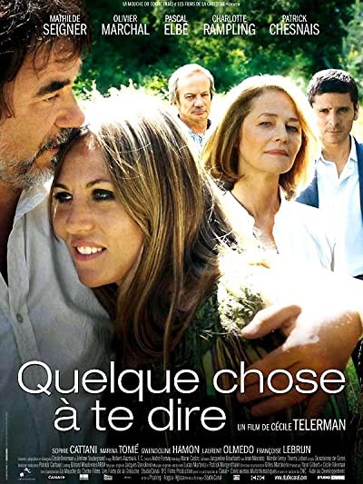 Quelque Chose à Te Dire (2009) afişi Quelque Chose à Te Dire (2009) afişi