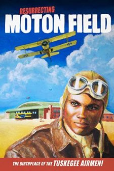 Resurrecting Moton Field: The Birthplace Of The Tuskegee Airmen (2009) afişi