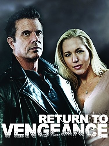 Return to Vengeance (2012) afişi Return to Vengeance (2012) afişi