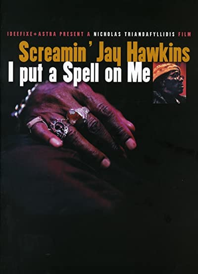 Screamin' Jay Hawkins: I Put A Spell On Me (2001) afişi Screamin' Jay Hawkins: I Put A Spell On Me (2001) afişi