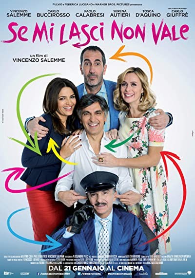 Se Mi Lasci Non Vale (2016) afişi Se Mi Lasci Non Vale (2016) afişi