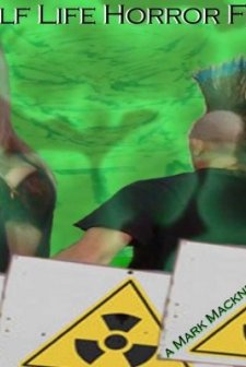 The Half-life Horror From Hell