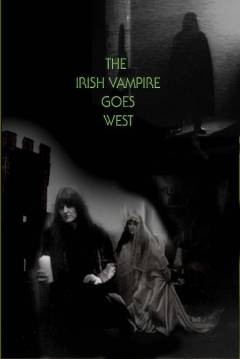 The ırish Vampire Goes West (2007) afişi The ırish Vampire Goes West (2007) afişi