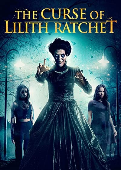 The Curse of Lilith Ratchet (2018) afişi The Curse of Lilith Ratchet (2018) afişi