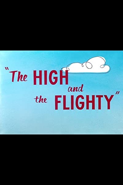 The High And The Flighty (1956) afişi The High And The Flighty (1956) afişi
