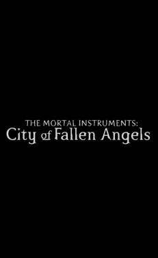 The Mortal Instruments: City of Fallen Angels afişi The Mortal Instruments: City of Fallen Angels afişi