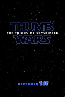 Thumb Wars IX: The Thighs of Skyskipper (2019) afişi