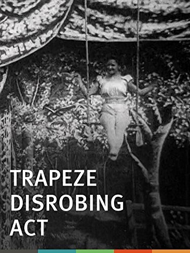 Trapeze Disrobing Act (1901) afişi Trapeze Disrobing Act (1901) afişi