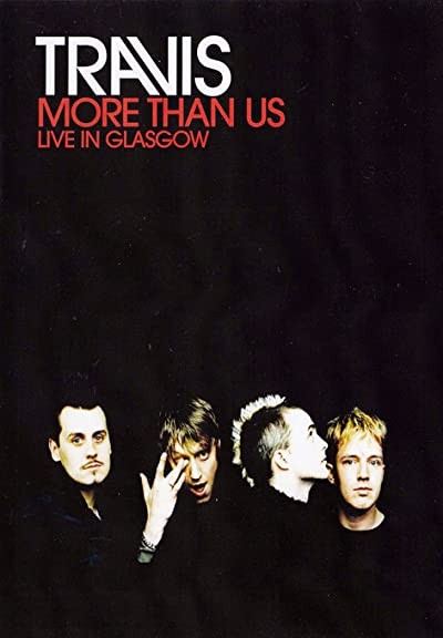 Travis: More Than Us - Live In Glasgow (2002) afişi Travis: More Than Us - Live In Glasgow (2002) afişi