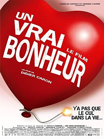 Un Vrai Bonheur, Le Film (2005) afişi Un Vrai Bonheur, Le Film (2005) afişi