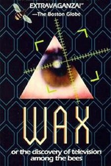 Wax, Or The Discovery Of Television Among The Bees (1991) afişi