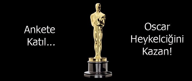 Siz sinemaseverler! Oscar heykelciği kazanmak ister misiniz? Siz sinemaseverler! Oscar heykelciği kazanmak ister misiniz?