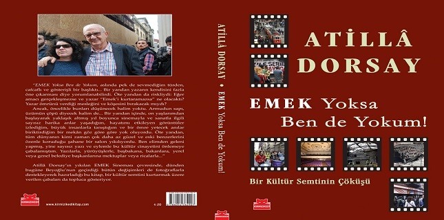 Atilla Dorsay'ın Yeni Kitabı Emek Yoksa Ben De Yokum Atilla Dorsay'ın Yeni Kitabı Emek Yoksa Ben De Yokum