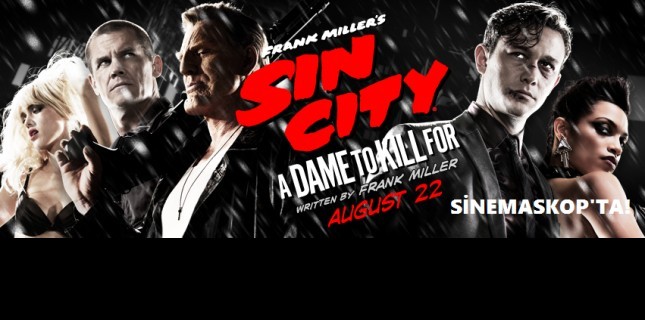 Sin City A Dame to Kill For Bu Hafta Sinemaskop’ta