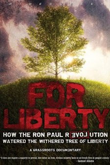 For Liberty: How The Ron Paul Revolution Watered The Withered Tree Of Liberty (2009) afişi