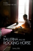 The Ballerina and the Rocking Horse (2012) afişi