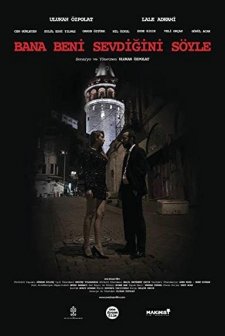 Bana Beni Sevdiğini Söyle (2017) afişi