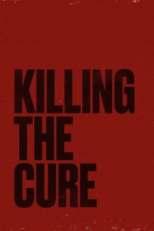 Killing the Cure (2017) afişi